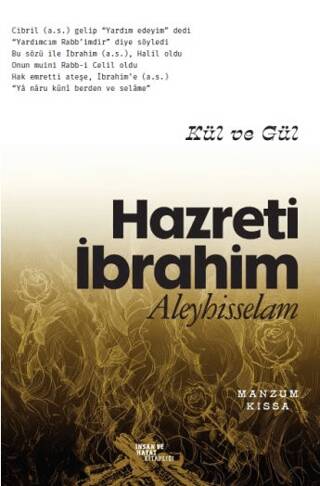 Kül ve Gül: Hazreti İbrahim Aleyhisselam - 1