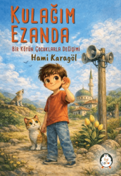 Kulağım Ezanda - İlgi Çocuk