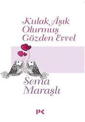 Kulak Aşık Olurmuş Gözden Evvel - 1