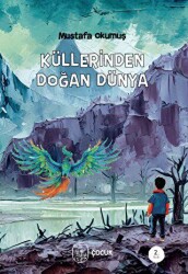 Küllerinden Doğan Dünya - 1