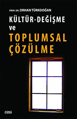 Kültür - Değişme ve Toplumsal Çözülme - 1