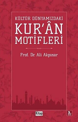 Kültür Dünyamızdaki Kur`an Motifleri - 1