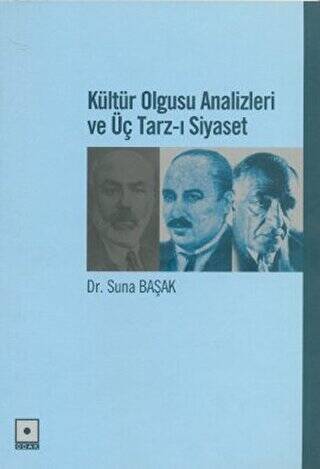 Kültür Olgusu Analizleri ve Üç Tarz-ı Siyaset - 1