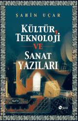 Kültür, Teknoloji ve Sanat Yazıları - Şule Yayınları