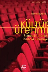 Kültür Üretimi - Sembolik Ürünler - Sembolik Sermaye - 1