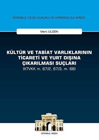 Kültür ve Tabiat Varlıklarının Ticareti ve Yurt Dışına Çıkarılması Suçları - 1