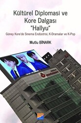 Kültürel Diplomasi ve Kore Dalgası Hallyu - Siyasal Kitabevi - Akademik Kitaplar