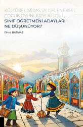 Kültürel Miras ve Geleneksel Çocuk Oyunlarıyla İlgili Sınıf Öğretmeni Adayları Ne Düşünüyor? - 1