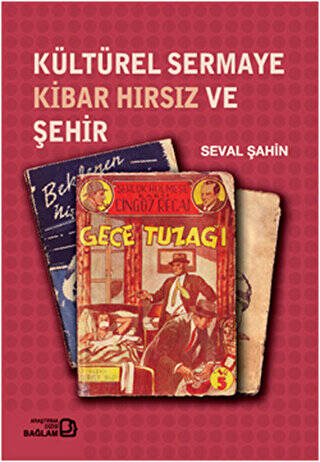 Kültürel Sermaye Kibar Hırsız ve Şehir - 1