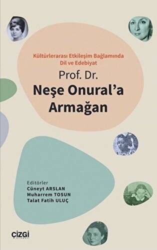 Kültürlerarası Etkileşim Bağlamında Dil ve Edebiyat - Prof. Dr. Neşe Onural`a Armağan - 1