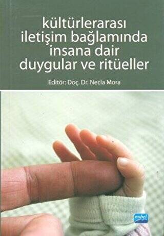 Kültürlerarası İletişim Bağlamında İnsana Dair Duygular ve Ritüeller - 1