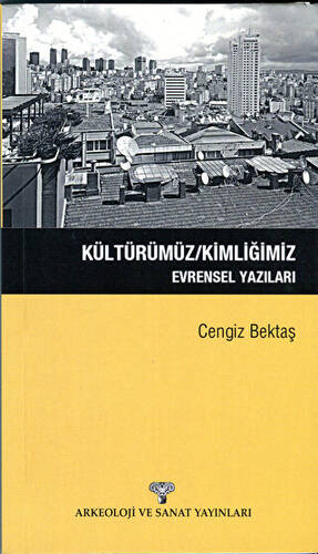 Kültürümüz - Kimliğimiz Evrensel Yazıları - 1