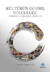 Kültürün Görsel Yolculuğu - İnanç Sistemleri, Sanat, Teknoloji - 1