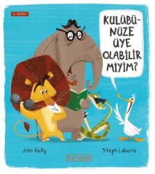 Kulübünüze Üye Olabilir Miyim? - Ketebe Çocuk
