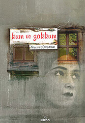 Kum ve Zakkum - Dora Basım Yayın