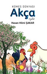 Kümes Dünyası: Akça - 1