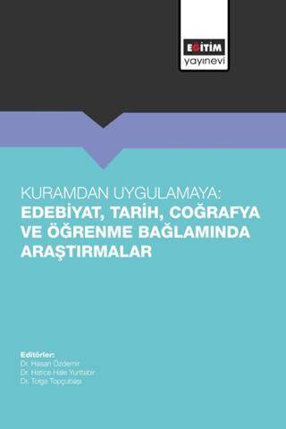 Kuramdan Uygulamaya: Edebiyat, Tarih, Coğrafya ve Öğrenme Bağlamında Araştırmalar - 1