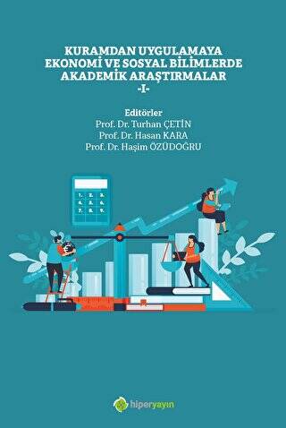Kuramdan Uygulamaya Ekonomi ve Sosyal Bilimlerde Akademik Araştırmalar - 1 - 1