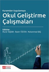 Kuramdan Uygulamaya Okul Geliştirme Çalışmaları - Pegem Akademi Yayıncılık