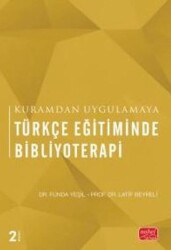 Kuramdan Uygulamaya Türkçe Eğitiminde Bibliyoterapi - 1
