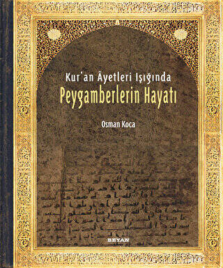 Kur`an Ayetleri Işığında Peygamberlerin Hayatı - 1