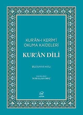 Kur`an Dili - Kur`an-ı Kerim`i Okuma Kaideleri Bilgisayar Hatlı - 1