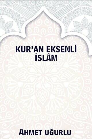Kur’an Eksenli İslam - 1