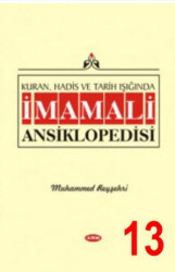 Kuran, Hadis ve Tarih Işığında İmam Ali Ansiklopedisi C.13 - Asr Yayınları