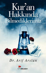Kur`an Hakkında Bilmediklerimiz - Öteki Adam Yayınları