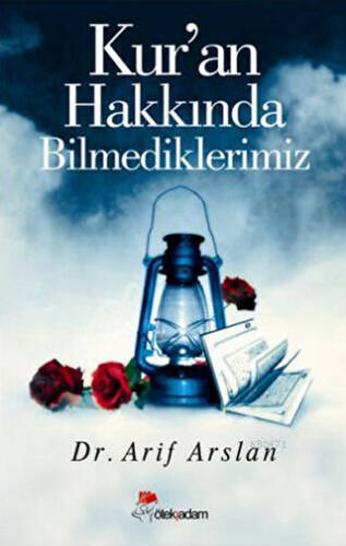 Kur`an Hakkında Bilmediklerimiz - 1