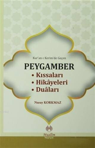 Kur`an-ı Kerim`de Geçen Peygamber Kıssaları Hikayeleri Duaları - 1