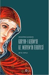 Kur’an-ı Kerim’de Hz. Meryem’in Terbiyesi - 1