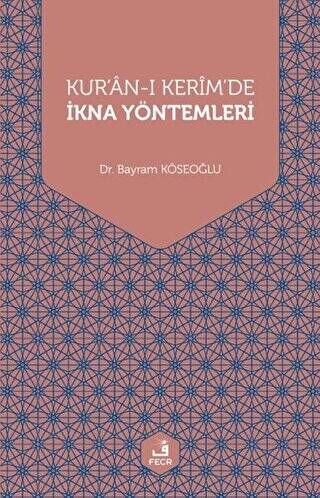 Kur`an-ı Kerim`de İkna Yöntemleri - 1