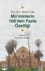 Kur`an-ı Kerim`de Mü`minlerin 100 den Fazla Özelliği - 1