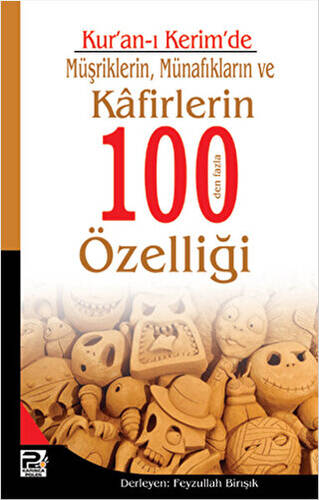 Kur`an-ı Kerim`de Müşriklerin Münafıkların ve Kafirlerin 100 den Fazla Özelliği - 1