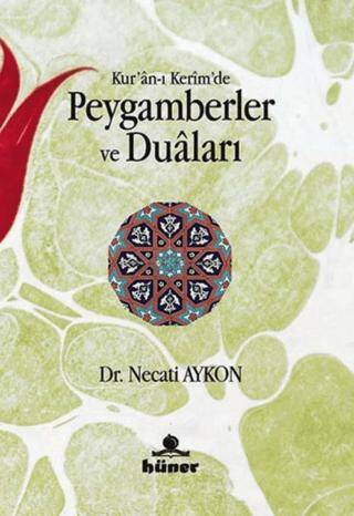 Kur`an-ı Kerim`de Peygamberler ve Duaları - 1