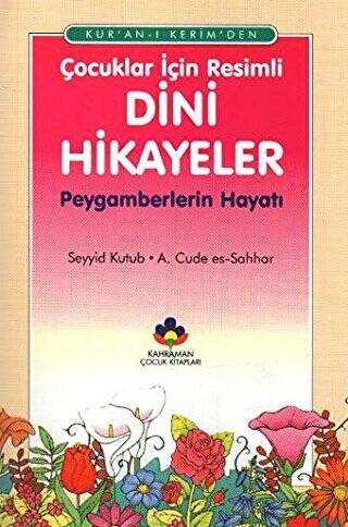 Kur’an-ı Kerimden Çocuklar İçin Resimli Dini Hikayeler - 1