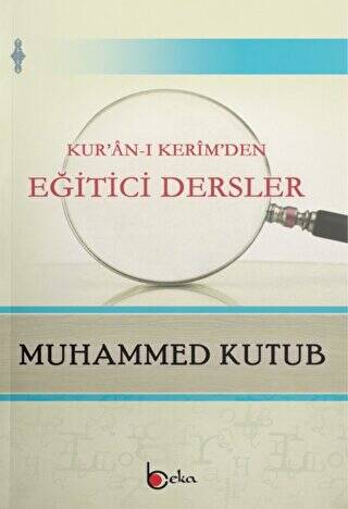 Kur`an-ı Kerim`den Eğitici Dersler - 1