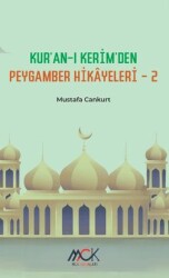 Kur’an-ı Kerim’den Peygamber Hikâyeleri 2 - MCK Yayınları