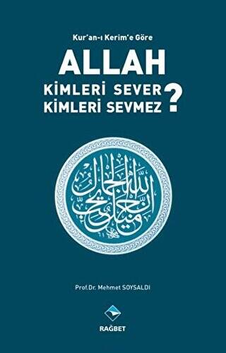 Kur`an-ı Kerim`e Göre Allah Kimleri Sever Kimleri Sevmez? - 1