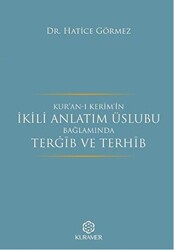 Kur’an-ı Kerim’in İkili Anlatım Üslubu Bağlamında Terğib ve Terhib - 1