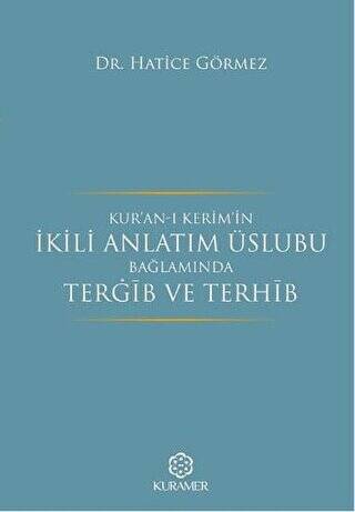 Kur’an-ı Kerim’in İkili Anlatım Üslubu Bağlamında Terğib ve Terhib - 1