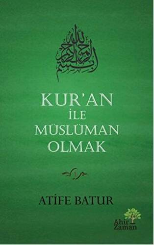 Kur`an İle Müslüman Olmak - 1