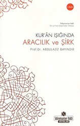 Kur’an Işığında Aracılık ve Şirk - 1