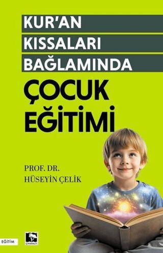Kur`an Kıssaları Bağlamında Çocuk Eğitimi - 1