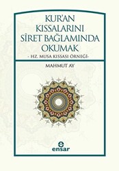 Kur`an Kıssalarını Siret Bağlamında Okumak - 1