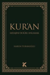 Kur’an Mesajını Doğru Anlamak - Kiba Yayımcılık