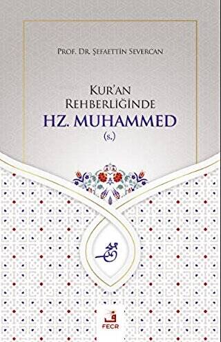 Kur`an Rehberliğinde Hz. Muhammed s. - 1