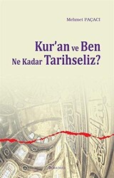 Kur’an ve Ben Ne Kadar Tarihseliz? - 1