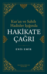 Kur`an ve Sahih Hadisler Işığında Hakikate Çağrı - İmam Rıza Dergahı Yayınları